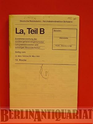 Bild des Verkufers fr La, Teil B. - Zusammenstellung vorbergehend eingerichteten Langsamfahrstellen und sonstigen Besonderheiten. Gltig vom 22. Mrz 1993 bis 28. Mrz 1993. 12. Woche. zum Verkauf von BerlinAntiquariat, Karl-Heinz Than