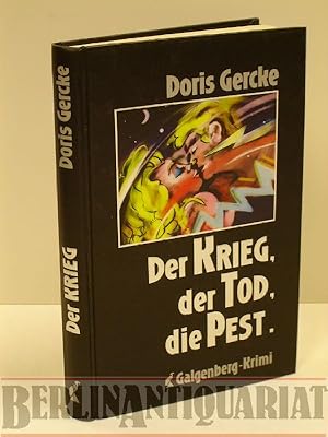 Seller image for Der Krieg, der Tod, die Pest. Galgenberg-Krimi. for sale by BerlinAntiquariat, Karl-Heinz Than