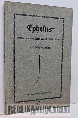 Imagen del vendedor de Ephesus. Bilder aus dem Leben des Apostels Paulus. Mit zahlreichen Illustrationen. a la venta por BerlinAntiquariat, Karl-Heinz Than