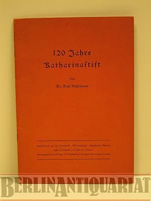 Imagen del vendedor de 120 Jahre Katharinastift. Sonderdruck aus der Zeitschrift "Wrttemberg", Schwbische Monatshefte im Dienste von Volk und Heimat. Herausgegeben von August Lmmle. a la venta por BerlinAntiquariat, Karl-Heinz Than