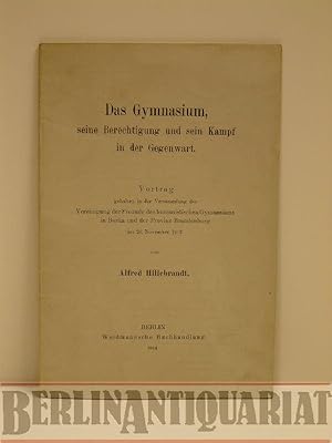 Bild des Verkufers fr Das Gymnasium, seine Berechtigung und sein Kampf in der Gegenwart. Vortrag gehalten in der Versammlung der Vereinigung der Freunde des humanistischen Gymnasiums in Berlin und der Provinz Brandenburg zum Verkauf von BerlinAntiquariat, Karl-Heinz Than