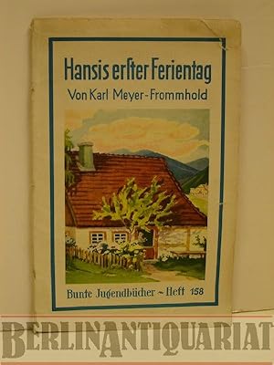 Bild des Verkufers fr Hansis erster Ferientag. Erlebnisse eines kleinen Jungen. Hrsg. von der Lehrervereinigung fr Kunstpflege in Berlin. zum Verkauf von BerlinAntiquariat, Karl-Heinz Than