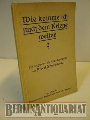 Seller image for Wie komme ich nach dem Kriege weiter? Ein Wegweiser fr junge Kaufleute. for sale by BerlinAntiquariat, Karl-Heinz Than