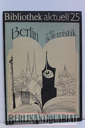 Bild des Verkufers fr Berlin in der Belletristik. Empfehlende thematische Bibliographie. zum Verkauf von BerlinAntiquariat, Karl-Heinz Than