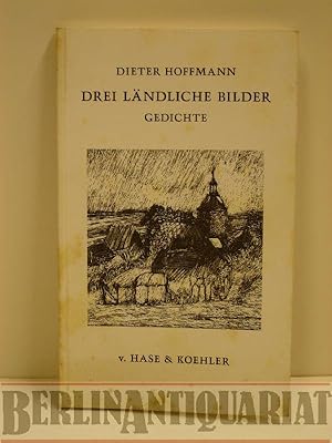 Imagen del vendedor de Drei lndliche Bilder. Gedichte. Beigeschlossen viele andere Gedichte der alten Landwirtschaft und des drflichen Lebens. Hrsg. von der Akademie der Wissenschaften und der a la venta por BerlinAntiquariat, Karl-Heinz Than