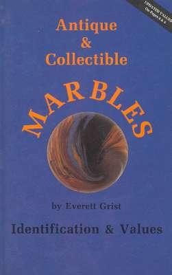 Imagen del vendedor de Antique and Collectible Marbles : Identification & Values. [Valuing Marbles; Pricing; Transparent Swirl; Lutz; Peppermint Swirl; Clambroth; Indian Swirl; Onionskin; End of Day; Cloud; Mica; Clay; Agate; Comic; Wooden; Sulphides; Slag; Rarities; etc] a la venta por Joseph Valles - Books