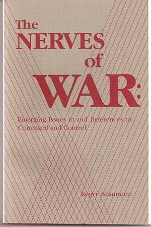 Bild des Verkufers fr The Nerves of War: Emerging Issues in and References to Command and Control (NOT a Ex-Libra) zum Verkauf von DR Fine Arts