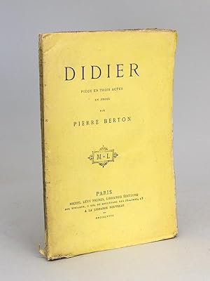 Didier. Pièce en trois actes, en prose. Représentée pour la première fois, à Paris, sur le théâtr...