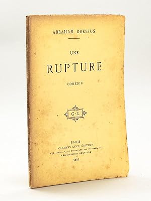 Bild des Verk�ufers f�r Une Rupture. Com�die. Repr�sent�e pour la premi�re fois � Paris, sur le Th��tre-Fran�ais le 19 juin 1885 zum Verkauf von Librairie du Cardinal