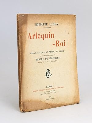 Bild des Verkufers fr Arlequin-Roi. Drame en quatre actes, en Prose. zum Verkauf von Librairie du Cardinal