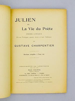 Julien ou La Vie du Pote. Pome lyrique en un Prologue, quatre Actes et huit Tableaux.: ...