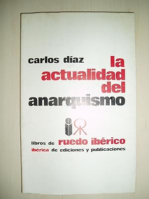 La actualidad del anarquismo : muerte de la ortodoxia y heterodoxa resurreccion