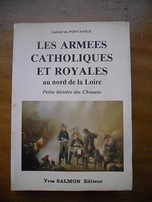 Seller image for Les armees catholiques et royales au nord de la Loire - Petite histoire des chouans for sale by Frederic Delbos