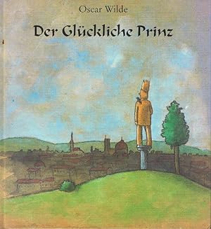 Der glückliche Prinz Übersetzung aus dem Englischen von Heidrun Redecke