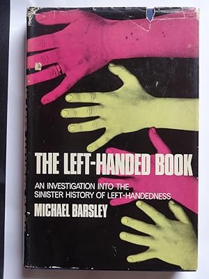 THE LEFT-HANDED BOOK An investigation into the sinister history of left-handedness