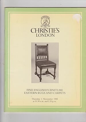 Image du vendeur pour Christie's London Fine English Furniture Eastern Rugs and Carpets Thursday 1 November 1984 at 10:30 A.m. And 2:30 P.M. mis en vente par Meir Turner