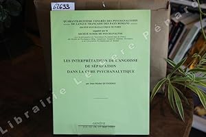 Bild des Verkufers fr Les interprtations de l'angoisse de sparation dans la cure psychanalytique. 48e Congrs des Psychanalystes de Langue franaise des Pays Romans zum Verkauf von Librairie-Bouquinerie Le Pre Pnard