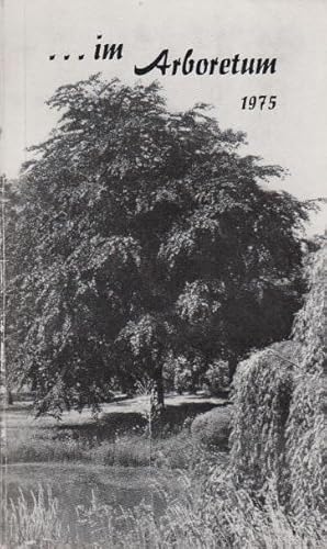 Seller image for im Arboretum. Biologisch-evolutionre Wesenszge ausgewhlter Sippen unserer botanischen Anlage, allgemeinverstndlich dargestellt. Mit einer Einleitung. Herausgegeben vom Rektor der Humboldt-Universitt zu Berlin. for sale by Antiquariat Carl Wegner