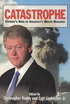 Catastrophe: Clinton's Role In America's Worst Disaster