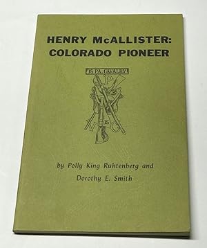 Bild des Verkufers fr Henry McAllister: Colorado Pioneer zum Verkauf von Clausen Books, RMABA