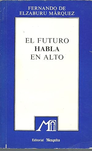 Imagen del vendedor de EL FUTURO HABLA EN ALTO a la venta por ALZOFORA LIBROS