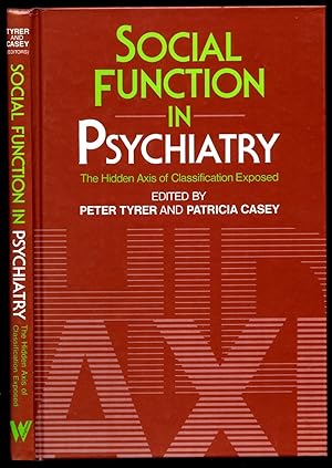 Imagen del vendedor de Social Function in Psychiatry: The Hidden Axis of Classification Exposed a la venta por Little Stour Books PBFA Member