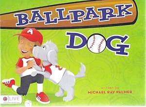 Image du vendeur pour BALLPARK DOG mis en vente par Columbia Books, ABAA/ILAB, MWABA