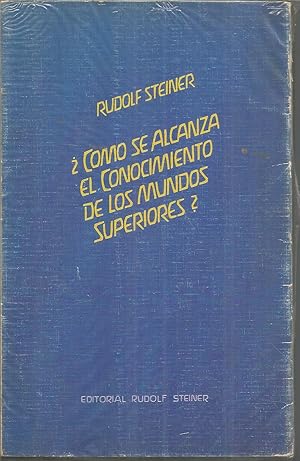 COMO SE ALCANZA EL CONOCIMIENTO DE LOS MUNDOS SUPERIORES?