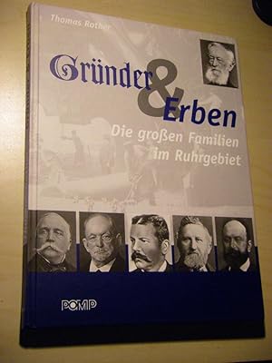 Bild des Verkufers fr Grnder & Erben. Die groen Familien im Ruhrgebiet zum Verkauf von Versandantiquariat Rainer Kocherscheidt