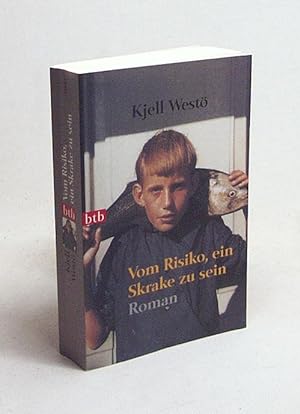 Image du vendeur pour Vom Risiko, ein Skrake zu sein : Roman / Kjell West. Aus dem Finnlandschwed. von Paul Berf mis en vente par Versandantiquariat Buchegger