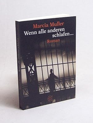 Bild des Verkufers fr Wenn alle anderen schlafen . : Roman / Marcia Muller. Aus dem Amerikan. von Cornelia Holfelder- von der Tann zum Verkauf von Versandantiquariat Buchegger