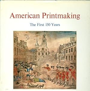 Bild des Verkufers fr American Printmaking The First 150 Years zum Verkauf von The Ridge Books