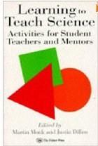 Seller image for Learning to Teach Science: Activities for Student Teachers and Mentors for sale by Mahler Books