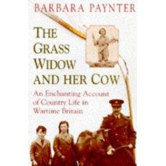 Seller image for Grass Widow and Her Cow: an Enchanting Account of Country Life in Wartime Britain for sale by Mahler Books