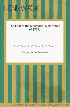 Bild des Verkufers fr The Last of the Mohicans. A Narrative of 1757. zum Verkauf von HENNWACK - Berlins grtes Antiquariat
