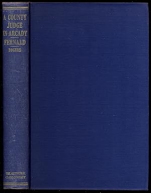 Seller image for A County Judge in Arcady: Selected Private Papers of Charles Fernald Pioneer California Jurist for sale by Between the Covers-Rare Books, Inc. ABAA