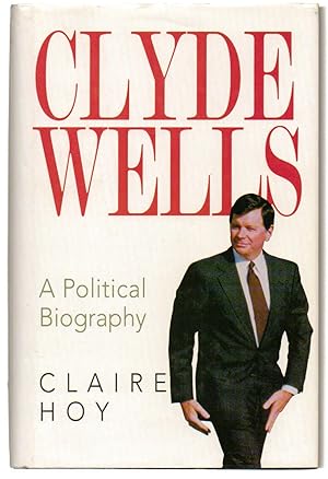 Clyde Wells A Political Biography