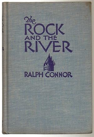 The Rock and The River A Romance of Quebec