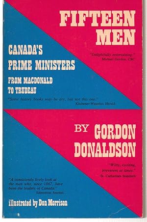 Immagine del venditore per Fifteen Men Canada's Prime Ministers from MacDonald to Trudeau venduto da Silver Creek Books & Antiques