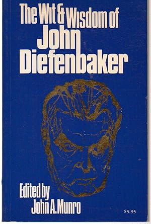 The Wit & Wisdom of John Diefenbaker