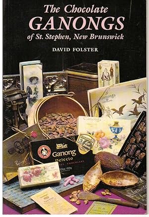 The Chocolate Ganongs of St. Stephen, New Brunswick
