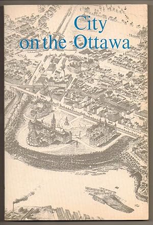 Image du vendeur pour City on the Ottawa,A detailed historical guide to Ottawa, the capital of Canada mis en vente par Silver Creek Books & Antiques
