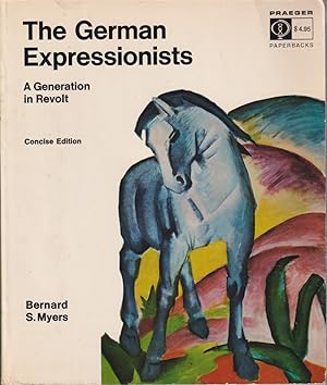 Seller image for The German Expressionists: a Generation in Revolt for sale by Jonathan Grobe Books