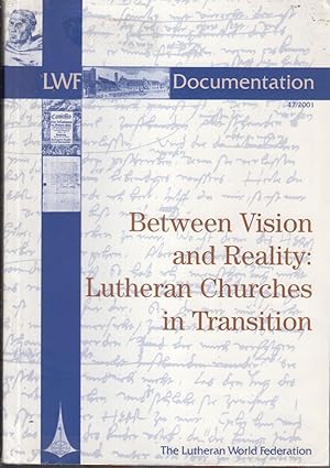 Image du vendeur pour Between Vision and Reality: Lutheran Churches in Transition (LWF Documentation, 47) mis en vente par Jonathan Grobe Books