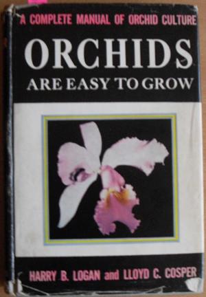 Bild des Verkufers fr Orchids are Easy to Grow: A Complete Manual of Orchid Culture zum Verkauf von Reading Habit