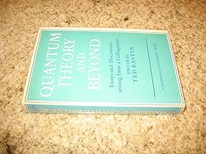 Image du vendeur pour Quantum Theory and Beyond: Essays and Discussions Arising From a Colloquium mis en vente par Arroyo Seco Books, Pasadena, Member IOBA