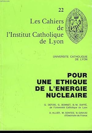 Bild des Verkufers fr POUR UNE ETHIQUE DE L'ENERGIE NUCLEAIRE. LES CAHIERS DE L'INSTITUT CATHOLIQUE DE LYON N22. zum Verkauf von Le-Livre