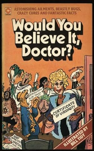 Seller image for Would You Belive It, Doctor?. for sale by Sapience Bookstore