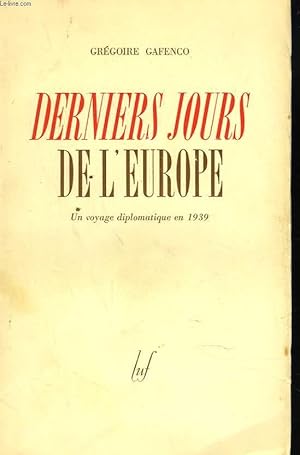 Imagen del vendedor de DERNIERS JOURS DE L'EUROPE. UNVOYAGE DIPLOMATIQUE EN 1939. a la venta por Le-Livre