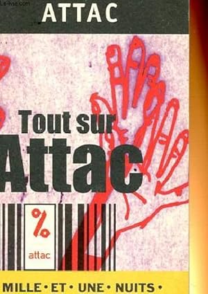 Image du vendeur pour ATTAC, TOUT SUR ATTAC mis en vente par Le-Livre